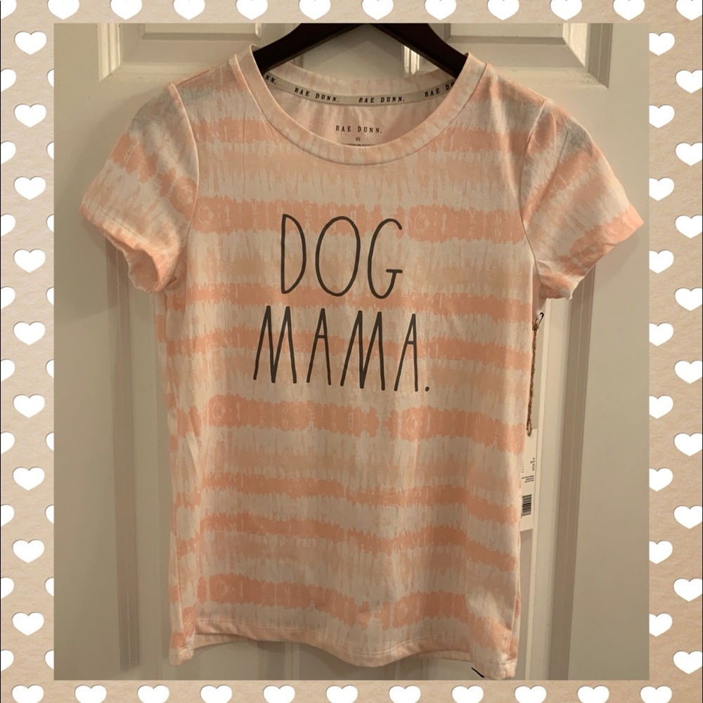 Rae Dunn Dog Mama T-Shirt - NWT - Size XS